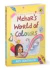 Image for Mehar&#39;s World of Colours | A middle-grade story about self-discovery, parental pressures and friendship hurdles | Ages 8+