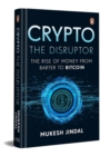 Image for Crypto the disruptor  : rise of money from barter to bitcoin