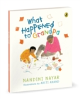Image for What Happened to Grandpa | A picture book that focuses on the connection between a girl and her grandfather in face of all odds | Ages 6+