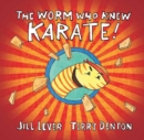 Image for The Worm Who Knew Karate