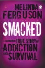 Image for Smacked: A Harrowing True Story of Addiction and Survival