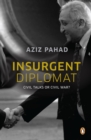 Image for Insurgent Diplomat - Civil Talks or Civil War?