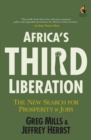 Image for Africa&#39;s third liberation: the new search for prosperity and jobs