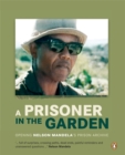Image for A prisoner in the garden  : opening Nelson Mandela&#39;s prison archive