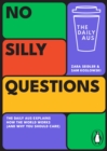 Image for No Silly Questions : The Daily Aus Explains How the World Works (and Why You Should Care)