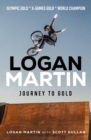 Image for Logan Martin  : journey to gold