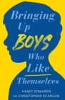 Image for Bringing Up Boys Who Like Themselves