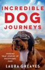 Image for Incredible dog journeys