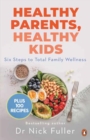 Image for Healthy Parents, Healthy Kids : Six Steps to Total Family Wellness