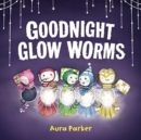 Image for Goodnight, Glow Worms