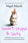 Image for Smart, stupid and sixty