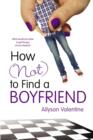 Image for How (Not) to Find a Boyfriend