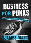 Image for Business for Punks: Break All the Rules--the Brewdog Way