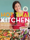 Image for Hot Thai Kitchen: Demystifying Thai Cuisine with Authentic Recipes to Make at Home
