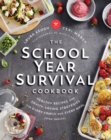 Image for School Year Survival Cookbook: Healthy Recipes and Sanity-Saving Strategies for Every Family and Every Meal (Even Snacks)