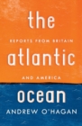 Image for The Atlantic Ocean : Reports from Britain and America