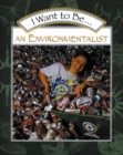 Image for I Want to Be an Environmentalist