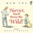 Image for Harriet, You&#39;ll Drive Me Wild!