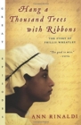 Image for Hang a Thousand Trees with Ribbons : The Story of Phillis Wheatley