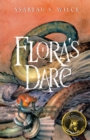 Image for Flora&#39;s Dare : How a Girl of Spirit Gambles All to Expand Her Vocabulary, Confront a Bouncing Boy Terror, and Try to Save Califa from a Shaky Doom (Despite Being Confined to Her Room)