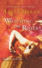 Image for Watching the Roses