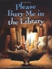Image for Please Bury Me in the Library