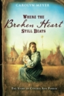 Image for Where the broken heart still beats  : the story of Cynthia Ann Parker