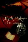 Image for MYTH MAKER : J.R.R. TOLKIEN