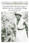 Image for From the Bush : The Front Line of Health Care in a Caribbean Village
