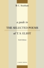 Image for A Guide to the Selected Poems of T.S. Eliot