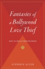 Image for Fantasies Of A Bollywood Love Thief