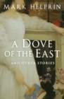 Image for A Dove Of The East : And Other Stories