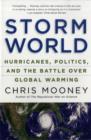 Image for Storm world  : hurricanes, politics, and the battle over global warming