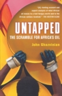 Image for Untapped  : the scramble for Africa&#39;s oil