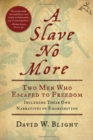 Image for A Slave No More : Two Men Who Escaped to Freedom, Including Their Own Narratives of Emancipation