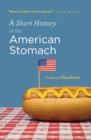 Image for A Short History Of The American Stomach