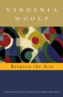 Image for Between The Acts (annotated) : The Virginia Woolf Library Annotated Edition