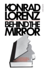 Image for Behind The Mirror : A Search for a Natural History of Human Knowledge
