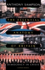 Image for Essential Anatomy Of Britain : Democracy In Crisis