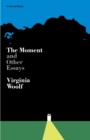 Image for Moment And Other Essays : The Virginia Woolf Library Authorized Edition