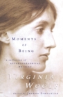 Image for Moments Of Being : The Virginia Woolf Library Authorized Edition