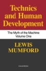 Image for Technics And Human Development : The Myth of the Machine, Vol. I
