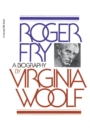 Image for Roger Fry, A Biography : The Virginia Woolf Library Authorized Edition