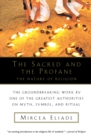 Image for The sacred and the profane  : the nature of religion