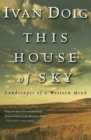 Image for This House Of Sky : Landscapes of a Western Mind