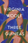 Image for Three Guineas : The Virginia Woolf Library Authorized Edition