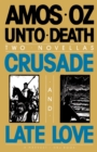 Image for Unto Death : Crusade and Late Love