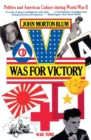 Image for V Was for Victory : Politics and American Culture during World War II