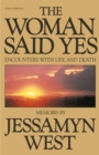 Image for Woman Said Yes : Encounters with Life and Death