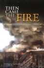 Image for Then Came the Fire
